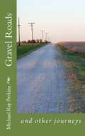 Gravel Roads: and other journeys - Paperback