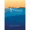 The 5 THINGS: for clarity, control, and confidence - Hardcover