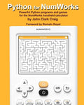 Python for NumWorks: Powerful Python programs and games for the NumWorks handheld calculator - Paperback