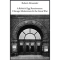 A Robin's Egg Renaissance: Chicago Modernism & the Great War - Paperback