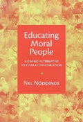 Educating Moral People: A Caring Alternative to Character Education - Paperback