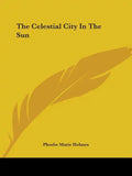 The Celestial City In The Sun - Paperback