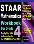 STAAR Mathematics Workbook For Grade 4: Step-By-Step Guide to Preparing for the STAAR Math Test 2019 - Paperback