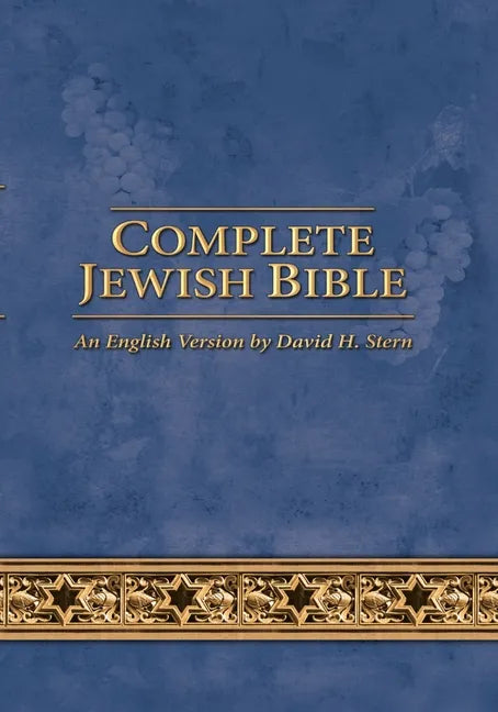 Complete Jewish Bible: An English Version by David H. Stern - Updated - Paperback