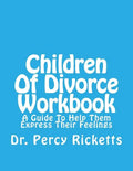 Children of Divorce Workbook: A Guide to Help Them Express Their Feelings - Paperback