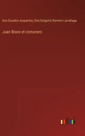 Juan Bravo el comunero - Hardcover