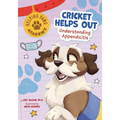 Cricket Helps Out: Understanding Appendicitis - Library Binding