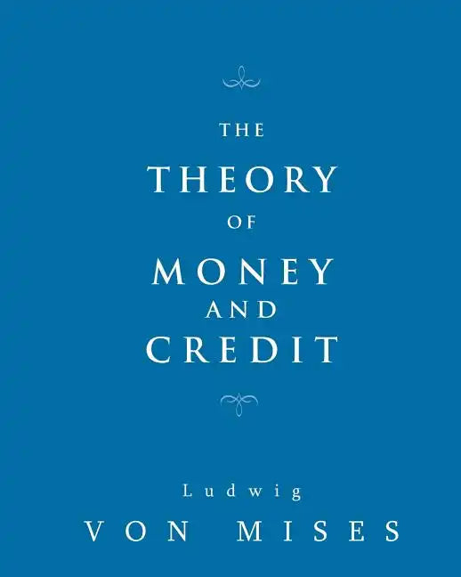 The Theory of Money and Credit - Paperback