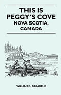 This Is Peggy's Cove - Nova Scotia, Canada - Paperback