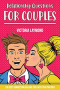 Relationship Questions for Couples: Build a trusted and emotional intimacy - Paperback