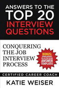 Answers to the Top 20 Interview Questions: Conquering the Job Interview Process - Paperback