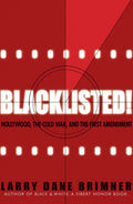 Blacklisted!: Hollywood, the Cold War, and the First Amendment - Hardcover