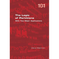 The Logic of Partitions: With Two Major Applications - Paperback