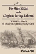 Two Generations on the Allegheny Portage Railroad - Paperback