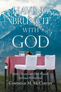 Having Brunch with God: Weekly Devotionals That Provide Spiritual Nourishment - Paperback