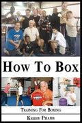 How To Box: A Boxing and Training Handbook - Paperback