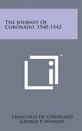 The Journey of Coronado, 1540-1542 - Hardcover