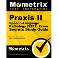 Praxis II Speech-Language Pathology (5331) Exam Secrets Study Guide: Praxis II Test Review for the Praxis II: Subject Assessments - Paperback
