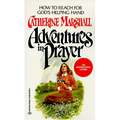 Adventures in Prayer: How to Reach for God's Helping Hand - Mass Market Paperbound