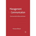 Management Communication: Communicative Ethics and Action - Paperback
