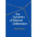 The Dynamics of Rational Deliberation - Hardcover