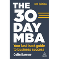 The 30 Day MBA: Your Fast Track Guide to Business Success - Hardcover