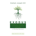Exodus: Embracing Freedom and Upholding Covenant with God: A Fifty-Day Devotional - Hardcover