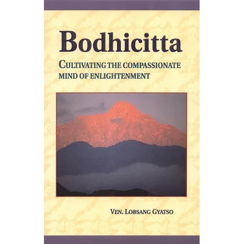 Bodhicitta: Cultivating the Compassionate Mind of Enlightenment - Paperback