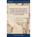 Politeuphuia, Wits Common-wealth. Or, a Treasury of Divine, Moral, Historical and Political Admonitions, Similes and Sentences. For the use of Schools - Hardcover