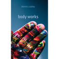 Body Works - Hardcover