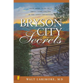 The Bryson City Secrets: Even More Tales of a Small-Town Doctor in the Smoky Mountains - Paperback