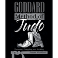 Goddard Method of Judo: Throwing, Grappling and Striking - Paperback
