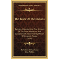 The Tears Of The Indians: Being A Historical And True Account Of The Cruel Massacres And Slaughters Of Above Twenty Million Of Innocent People (1656) - Hardcover