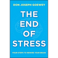 The End of Stress: Four Steps to Rewire Your Brain - Paperback