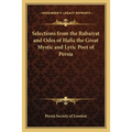 Selections from the Rubaiyat and Odes of Hafiz the Great Mystic and Lyric Poet of Persia - Paperback