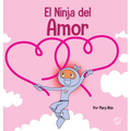 El Ninja del Amor: Un libro para niños sobre el amor - Hardcover