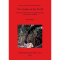'The Garden of the World': An historical archaeology of sugar landscapes in the eastern Caribbean - Paperback