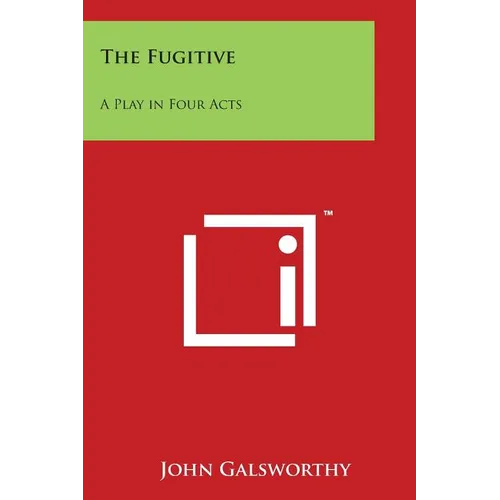The Fugitive: A Play in Four Acts - Paperback