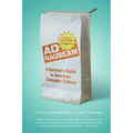 AD Nauseam: A Survivor's Guide to American Consumer Culture - Paperback