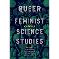 Queer Feminist Science Studies: A Reader - Paperback