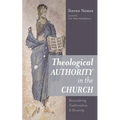 Theological Authority in the Church: Reconsidering Traditionalism and Hierarchy - Paperback