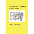 Pioneer Days in Upper Canada, - Paperback