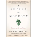 A Return to Modesty: Discovering the Lost Virtue - Paperback