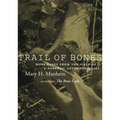 Trail of Bones: More Cases from the Files of a Forensic Anthropologist - Paperback