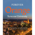 Forever Orange: The Story of Syracuse University - Hardcover
