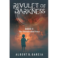Rivulet of Darkness: Book II The Disembodied Voice: Book II - The Disembodied Voice: Book II The Disembodied Voice: Book II The Disembodied Voice: Boo - Paperback
