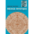 Mexico Mystique: The Coming Sixth World of Consciousness - Paperback
