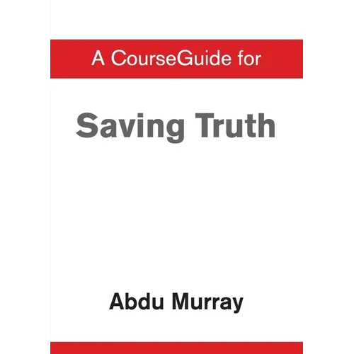 A CourseGuide for Saving Truth - Paperback