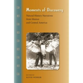Moments of Discovery: Natural History Narratives from Mexico and Central America - Paperback