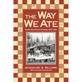 The Way We Ate: Pacific Northwest Cooking, 1843-1900 - Paperback
